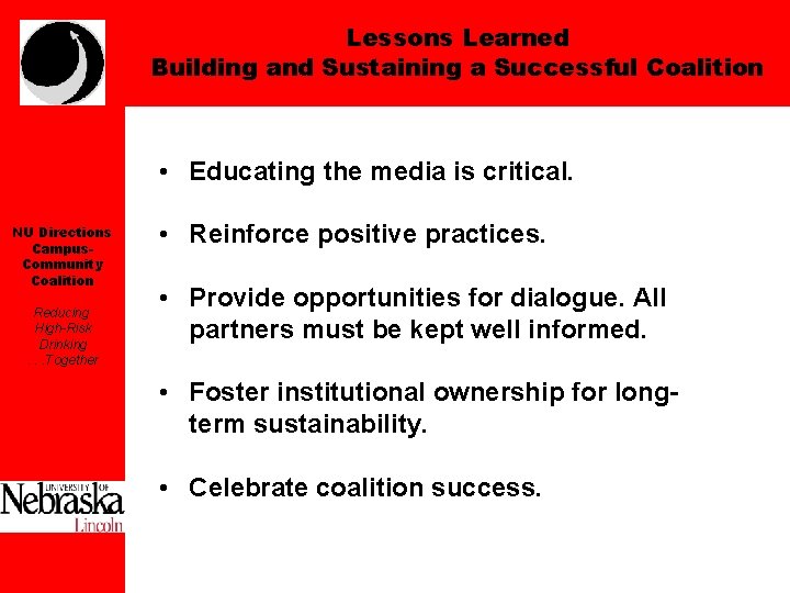 Lessons Learned Building and Sustaining a Successful Coalition • Educating the media is critical.