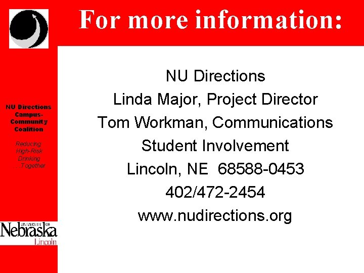For more information: NU Directions Campus. Community Coalition Reducing High-Risk Drinking. . . Together