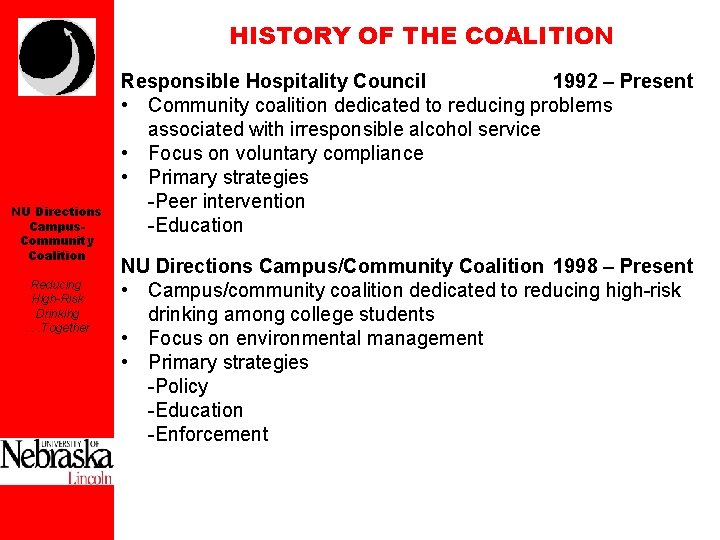 HISTORY OF THE COALITION NU Directions Campus. Community Coalition Reducing High-Risk Drinking. . .