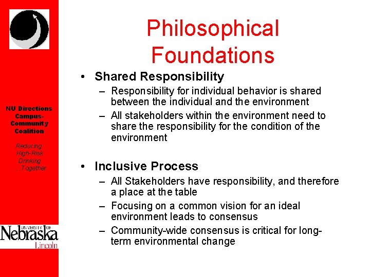 Philosophical Foundations • Shared Responsibility NU Directions Campus. Community Coalition Reducing High-Risk Drinking. .