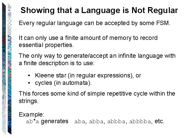 Showing that a Language is Not Regular Every regular language can be accepted by