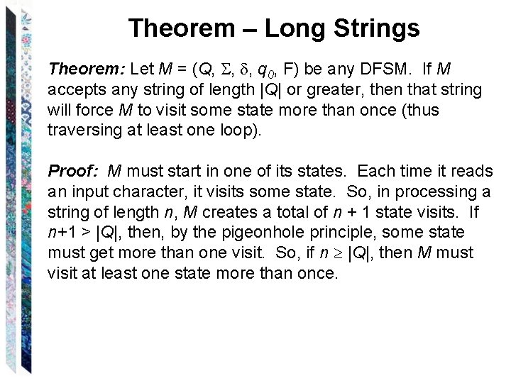 Theorem – Long Strings Theorem: Let M = (Q, , , q 0, F)