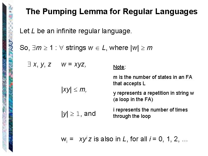 The Pumping Lemma for Regular Languages Let L be an infinite regular language. So, The Pumping Lemma for Regular Languages Let L be an infinite regular language. So,