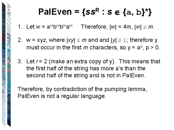 Pal. Even = {ss. R : s {a, b}*} 1. Let w = ambmbmam