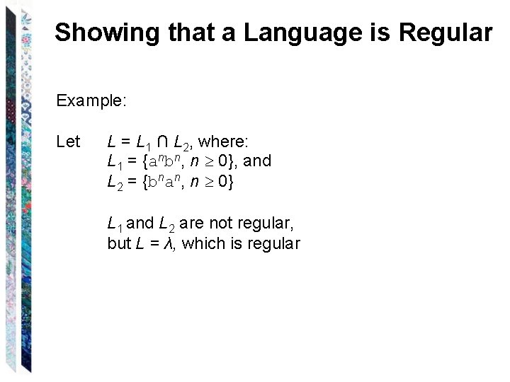 Showing that a Language is Regular Example: Let L = L 1 ∩ L