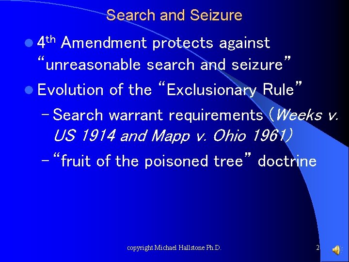 Search and Seizure l 4 th Amendment protects against “unreasonable search and seizure” l
