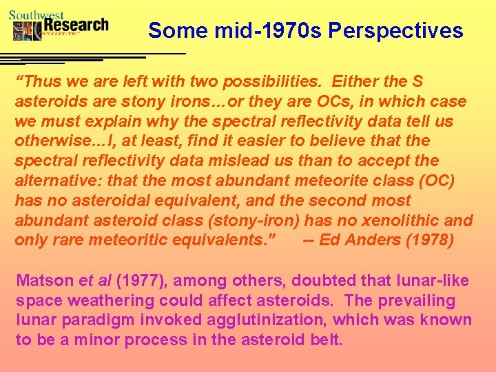 Some mid-1970 s Perspectives “Thus we are left with two possibilities. Either the S