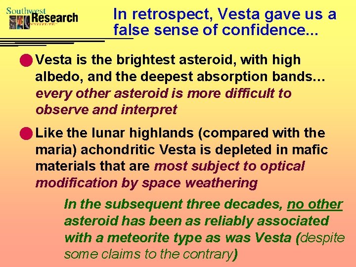 In retrospect, Vesta gave us a false sense of confidence. . . n Vesta