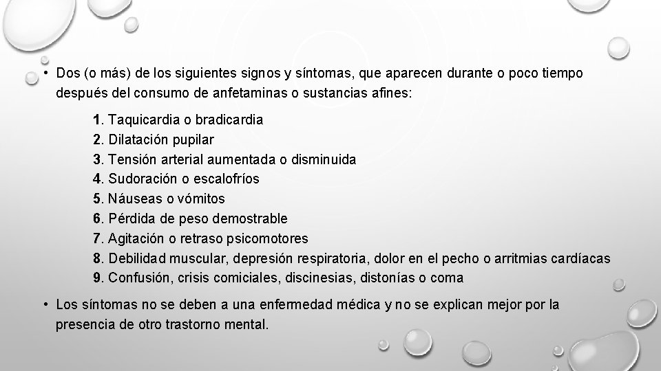 • Dos (o más) de los siguientes signos y síntomas, que aparecen durante • Dos (o más) de los siguientes signos y síntomas, que aparecen durante