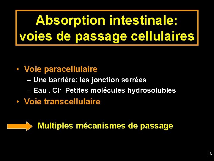 Absorption intestinale: voies de passage cellulaires • Voie paracellulaire – Une barrière: les jonction