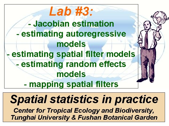 Lab #3: - Jacobian estimation - estimating autoregressive models - estimating spatial filter models