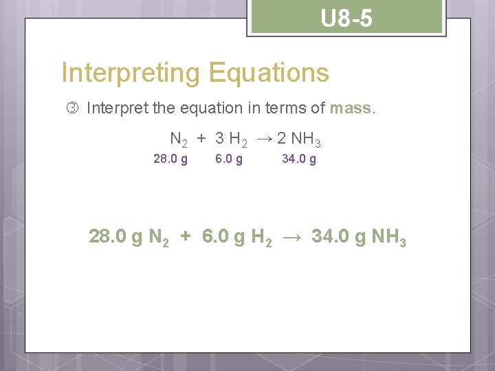 U 8 -5 Interpreting Equations Interpret the equation in terms of mass. N 2