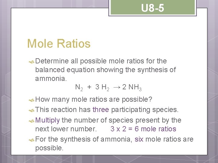 U 8 -5 Mole Ratios Determine all possible mole ratios for the balanced equation