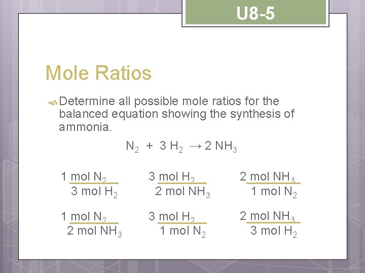 U 8 -5 Mole Ratios Determine all possible mole ratios for the balanced equation