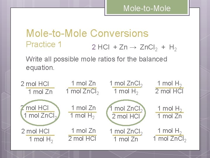Mole-to-Mole Conversions Practice 1 2 HCl + Zn → Zn. Cl 2 + H