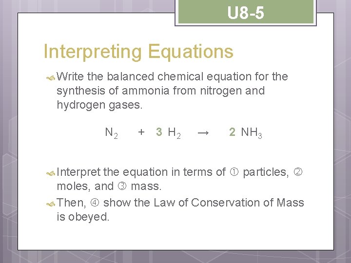 U 8 -5 Interpreting Equations Write the balanced chemical equation for the synthesis of