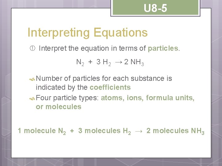 U 8 -5 Interpreting Equations Interpret the equation in terms of particles. N 2