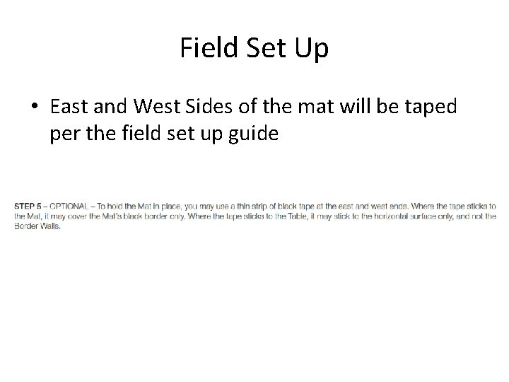 Field Set Up • East and West Sides of the mat will be taped