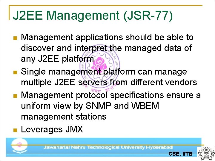 J 2 EE Management (JSR-77) n n Management applications should be able to discover
