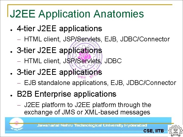 J 2 EE Application Anatomies ● 4 -tier J 2 EE applications – HTML