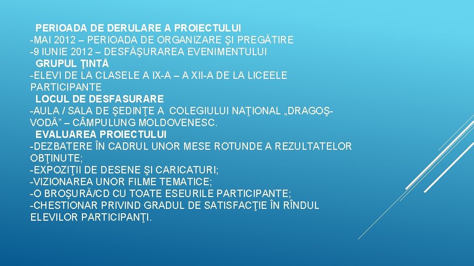 PERIOADA DE DERULARE A PROIECTULUI -MAI 2012 – PERIOADA DE ORGANIZARE ŞI PREGĂTIRE -9