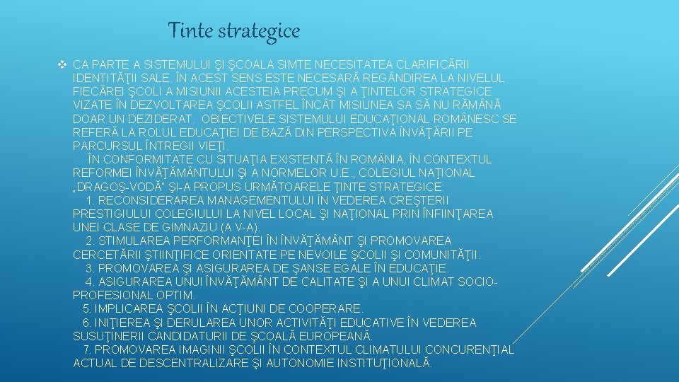 Tinte strategice v CA PARTE A SISTEMULUI ŞI ŞCOALA SIMTE NECESITATEA CLARIFICĂRII IDENTITĂŢII SALE.