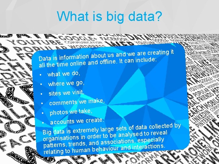 What is big data? creating it re a e w d n a s