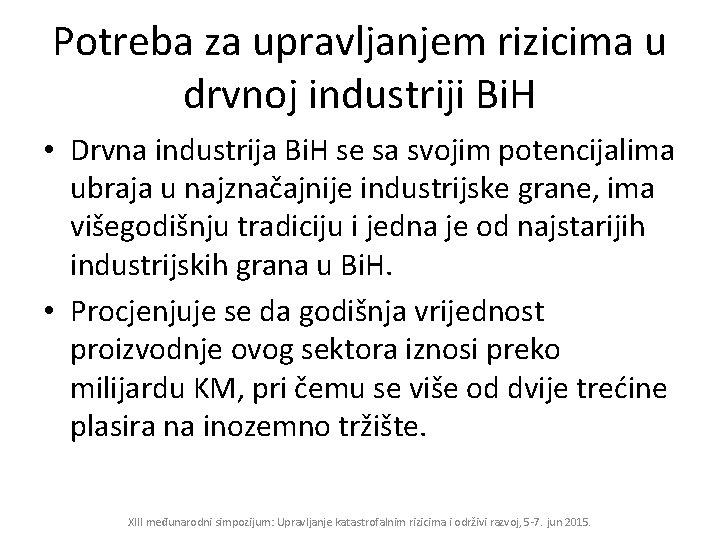 Potreba za upravljanjem rizicima u drvnoj industriji Bi. H • Drvna industrija Bi. H