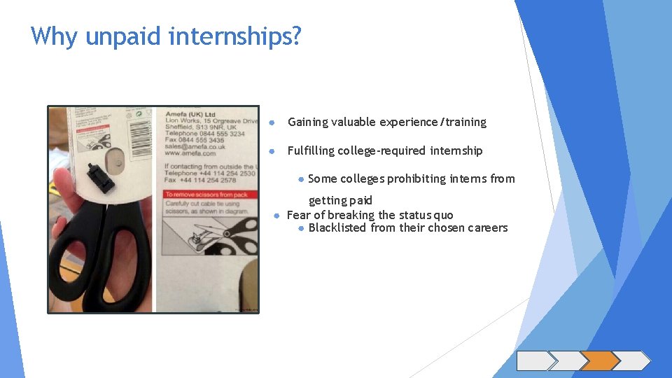 Why unpaid internships? ● Gaining valuable experience/training ● Fulfilling college-required internship ● Some colleges