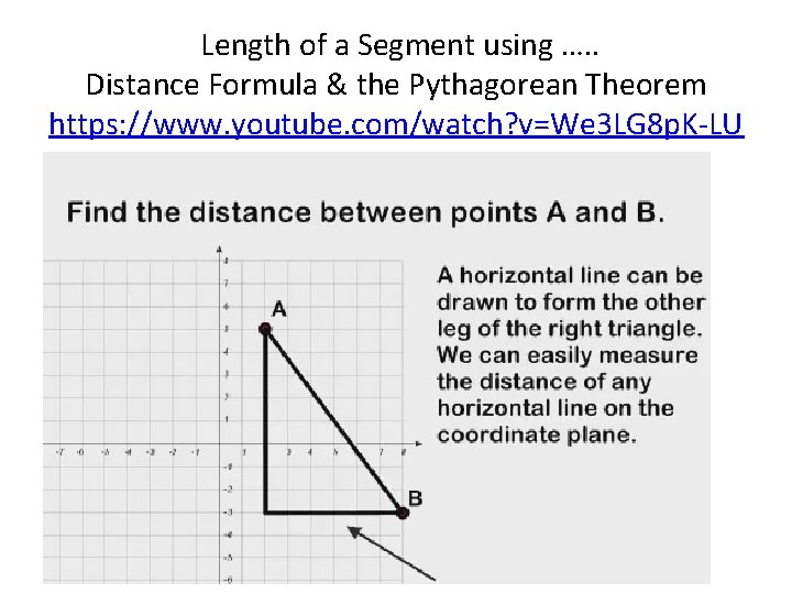 Length of a Segment using …. . Distance Formula & the Pythagorean Theorem https: