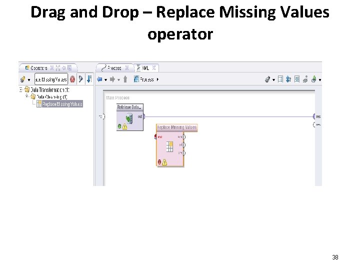 Drag and Drop – Replace Missing Values operator 38 