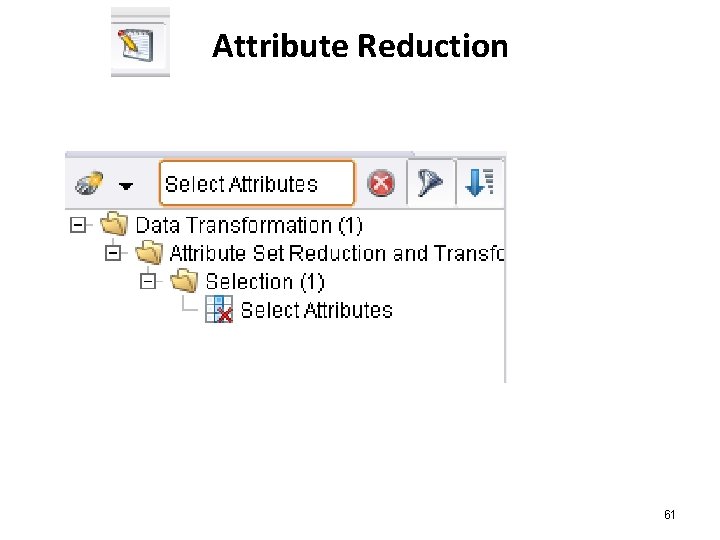 Attribute Reduction 61 