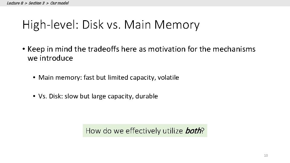 Lecture 8 > Section 3 > Our model High-level: Disk vs. Main Memory •