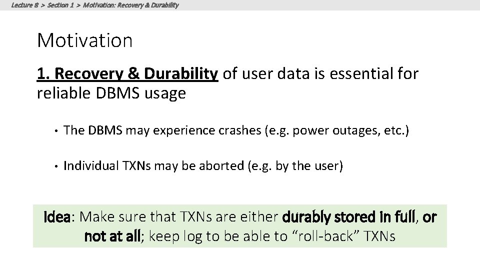 Lecture 8 > Section 1 > Motivation: Recovery & Durability Motivation 1. Recovery &