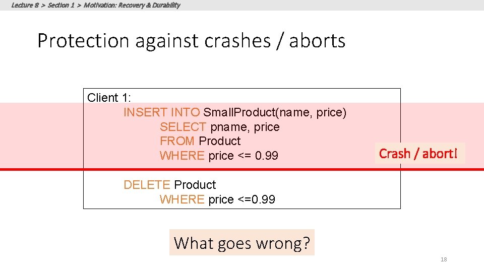 Lecture 8 > Section 1 > Motivation: Recovery & Durability Protection against crashes /