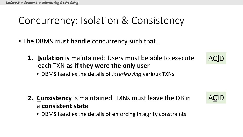 Lecture 9 > Section 1 > Interleaving & scheduling Concurrency: Isolation & Consistency •