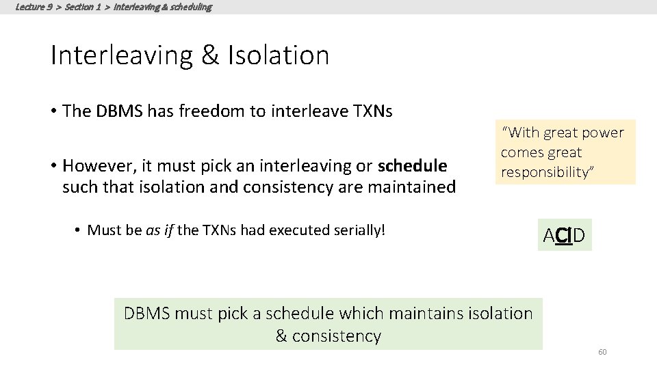 Lecture 9 > Section 1 > Interleaving & scheduling Interleaving & Isolation • The