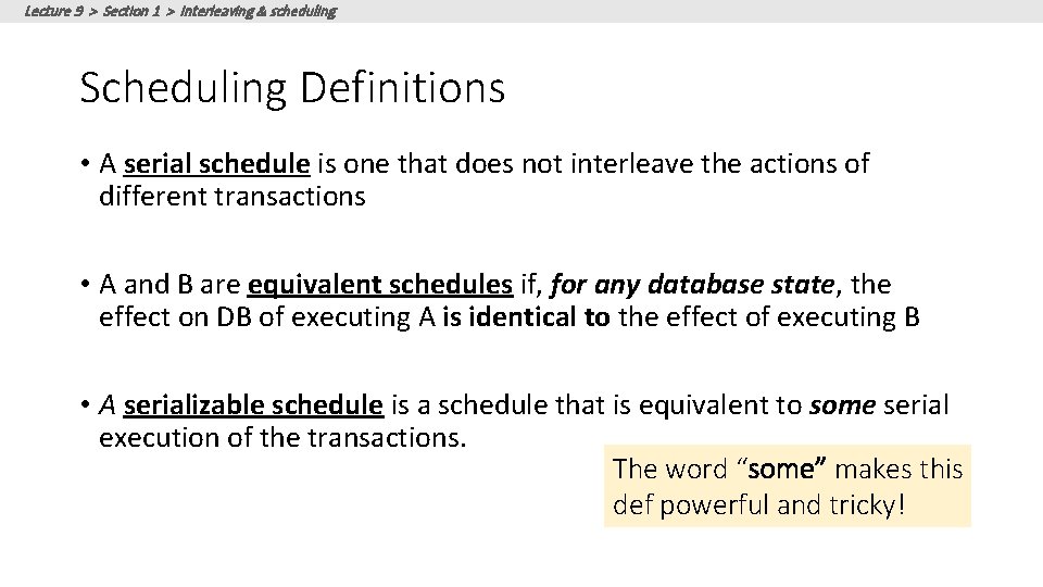 Lecture 9 > Section 1 > Interleaving & scheduling Scheduling Definitions • A serial