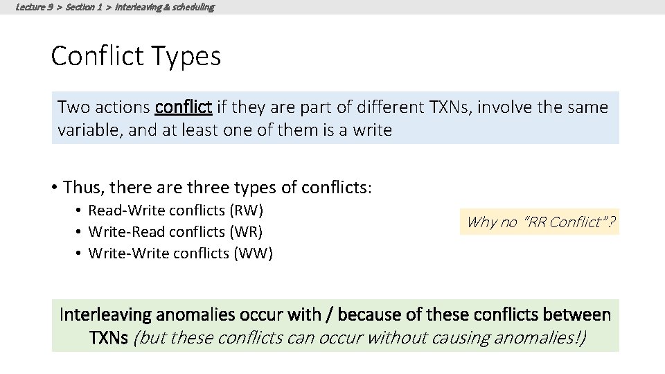 Lecture 9 > Section 1 > Interleaving & scheduling Conflict Types Two actions conflict