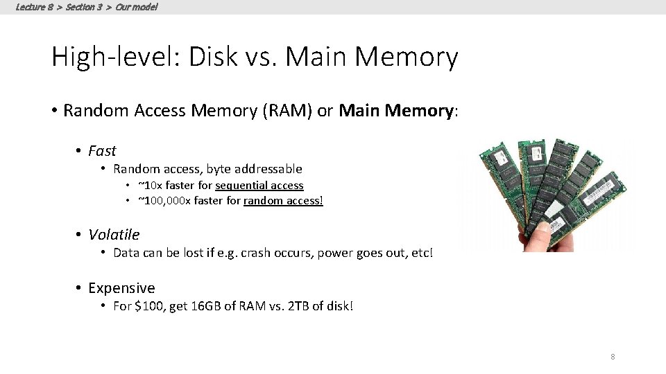 Lecture 8 > Section 3 > Our model High-level: Disk vs. Main Memory •