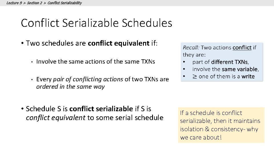 Lecture 9 > Section 2 > Conflict Serializability Conflict Serializable Schedules • Two schedules