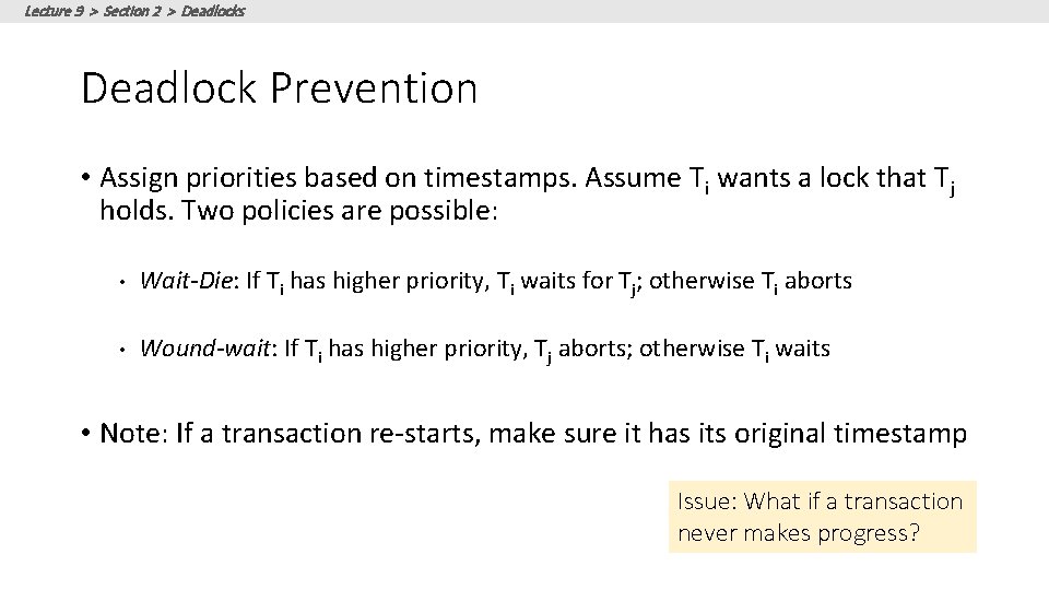 Lecture 9 > Section 2 > Deadlocks Deadlock Prevention • Assign priorities based on