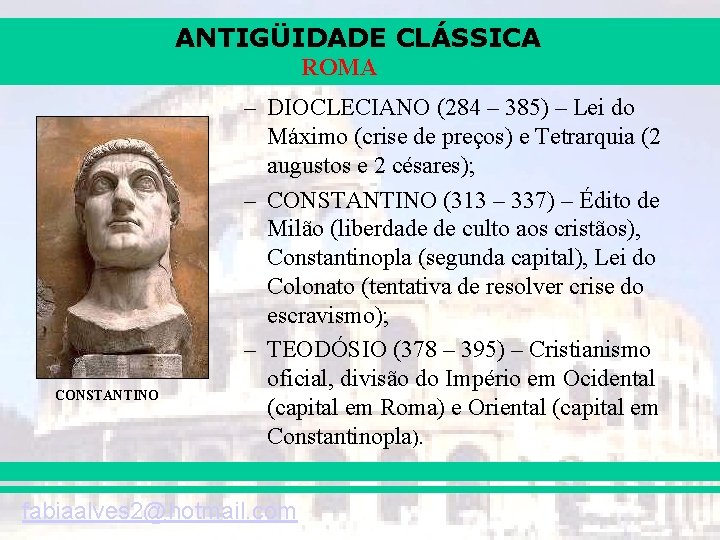 ANTIGÜIDADE CLÁSSICA ROMA CONSTANTINO – DIOCLECIANO (284 – 385) – Lei do Máximo (crise