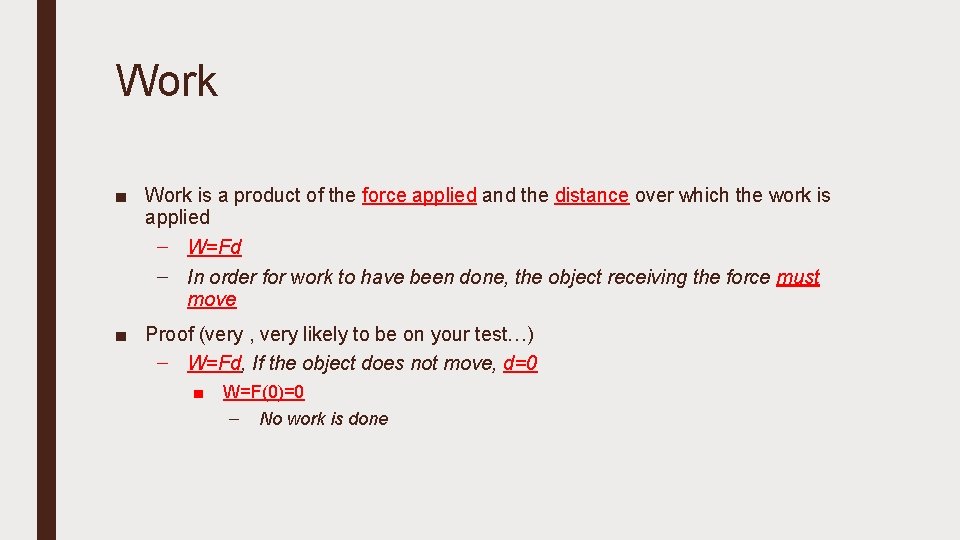 Work ■ Work is a product of the force applied and the distance over