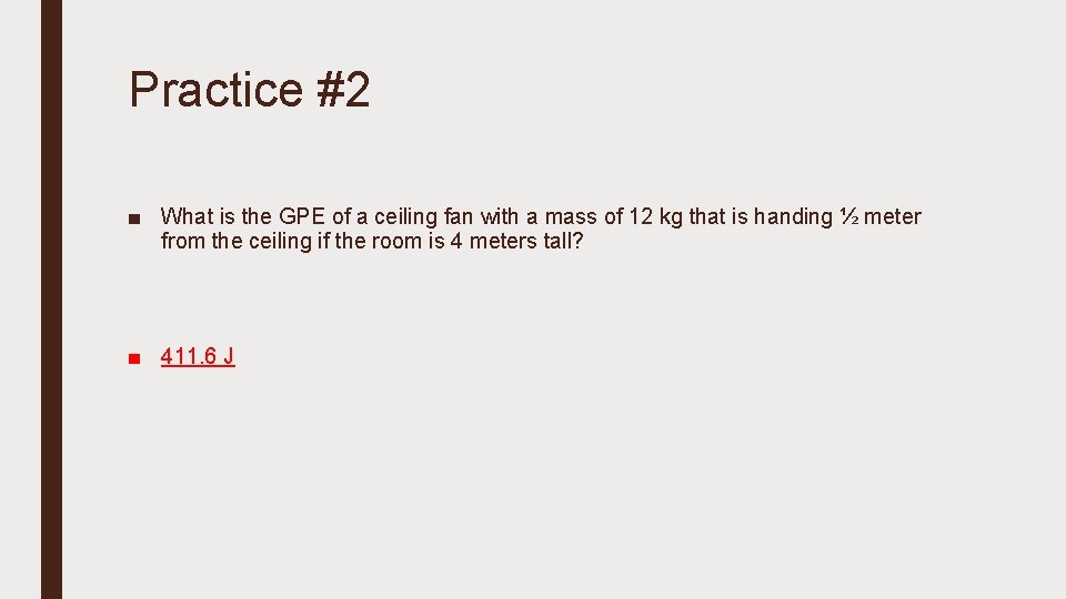 Practice #2 ■ What is the GPE of a ceiling fan with a mass