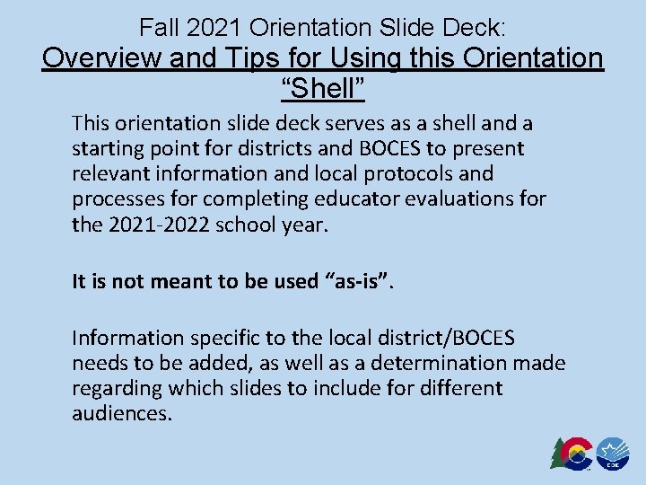 Fall 2021 Orientation Slide Deck: Overview and Tips for Using this Orientation “Shell” This Fall 2021 Orientation Slide Deck: Overview and Tips for Using this Orientation “Shell” This
