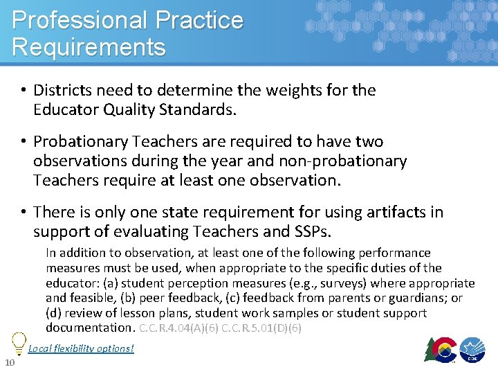 Professional Practice Requirements • Districts need to determine the weights for the Educator Quality Professional Practice Requirements • Districts need to determine the weights for the Educator Quality