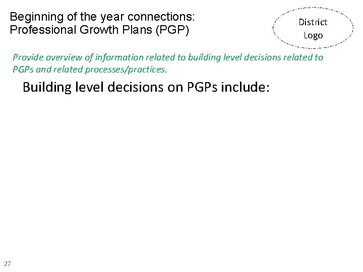 Beginning of the year connections: Professional Growth Plans (PGP) District Logo Provide overview of Beginning of the year connections: Professional Growth Plans (PGP) District Logo Provide overview of