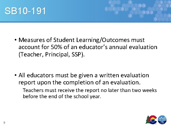SB 10 -191 • Measures of Student Learning/Outcomes must account for 50% of an SB 10 -191 • Measures of Student Learning/Outcomes must account for 50% of an
