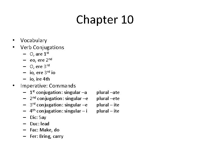 Chapter 10 • Vocabulary • Verb Conjugations – – – O, are 1 st
